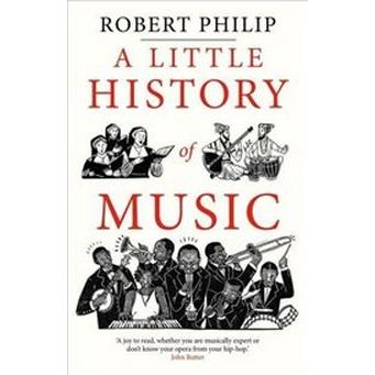 Thumbnail - A Little History of Music, Sachbücher von Robert Philip