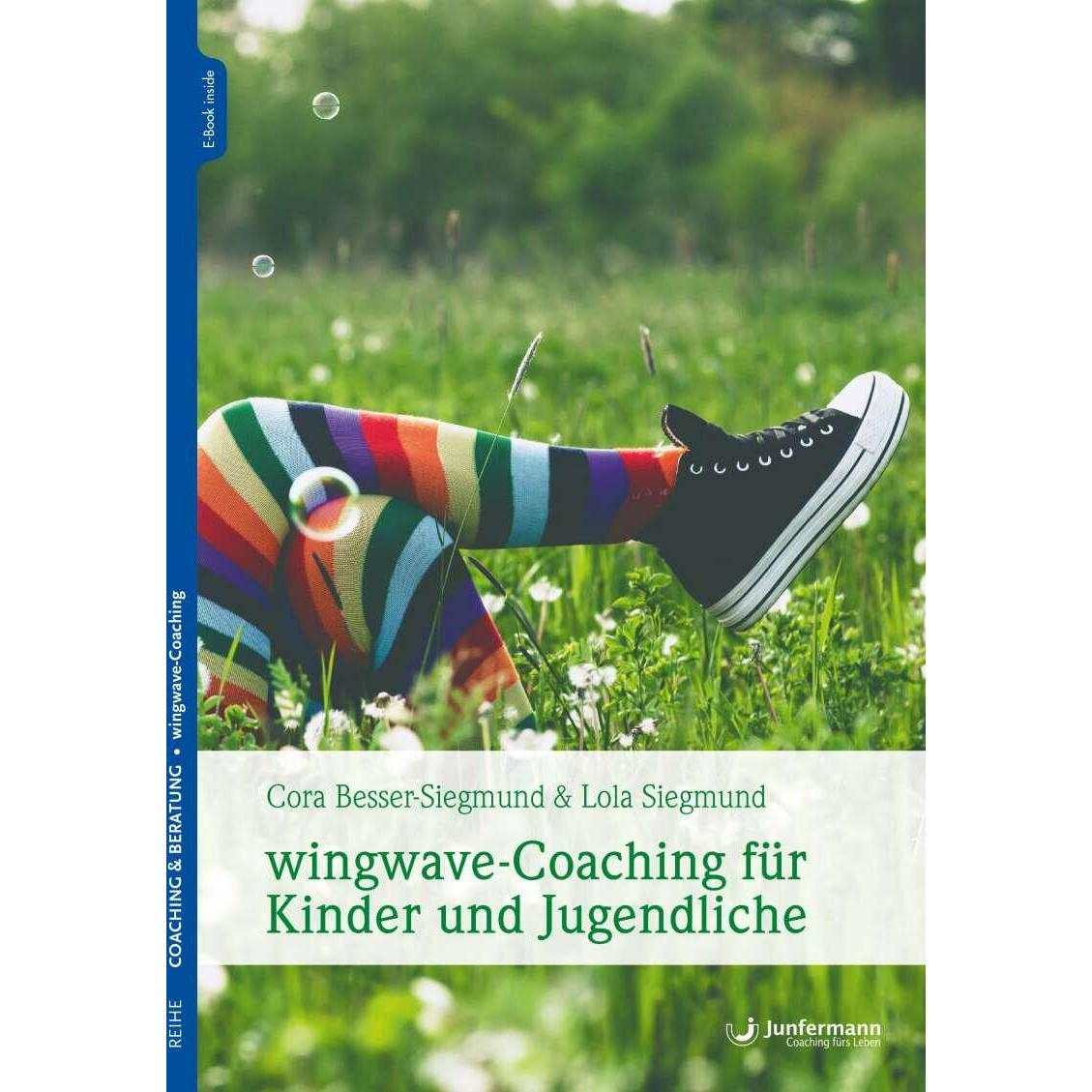 wingwave-Coaching für Kinder und Jugendliche, Ratgeber von Cora Besser-Siegmund