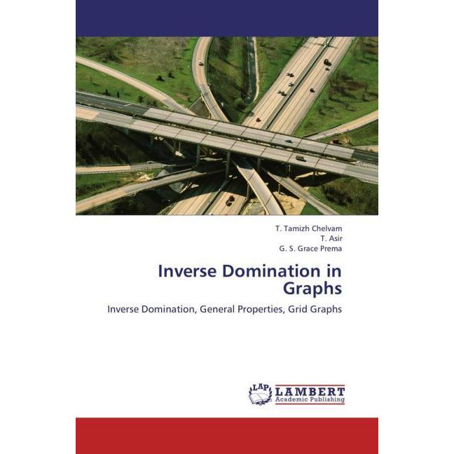 Inverse Domination in Graphs, Fachbücher von G. S. Grace Prema, T. Asir, T. Tamizh Chelvam