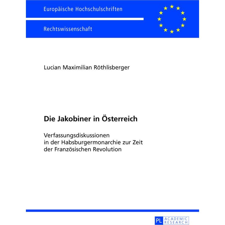 Die Jakobiner in Österreich, Fachbücher von Lucian Maximilian Röthlisberger