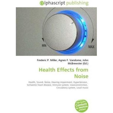 Health Effects from Noise, Fachbücher von Agnes F. Vandome, Frederic P. Miller, John McBrewster