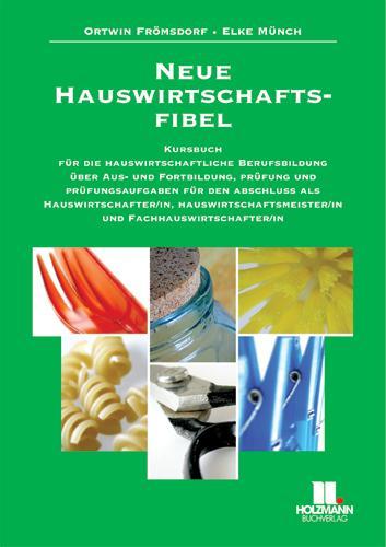 Produktbild Neue Hauswirtschaftsfibel (Deutsch, Elke Münch, Ortwin Frömsdorf, 2007)