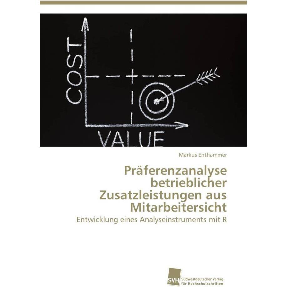 Präferenzanalyse betrieblicher Zusatzleistungen aus Mitarbeitersicht, Fachbücher von Markus Enthammer