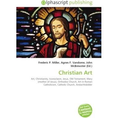 Thumbnail - Christian Art, Fachbücher von Agnes F. Vandome, Frederic P. Miller, John McBrewster