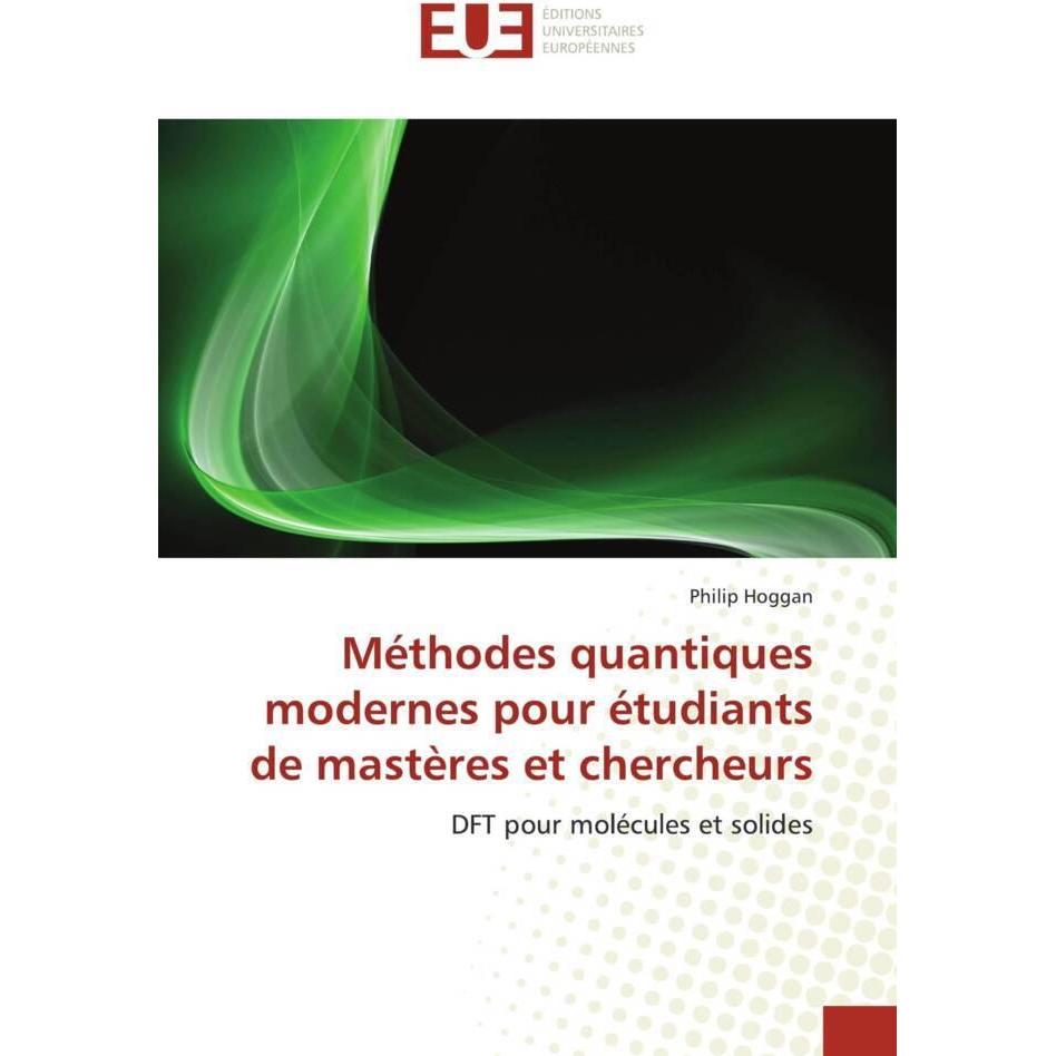 Méthodes quantiques modernes pour étudiants de mastères et chercheurs, Fachbücher von Philip Hoggan