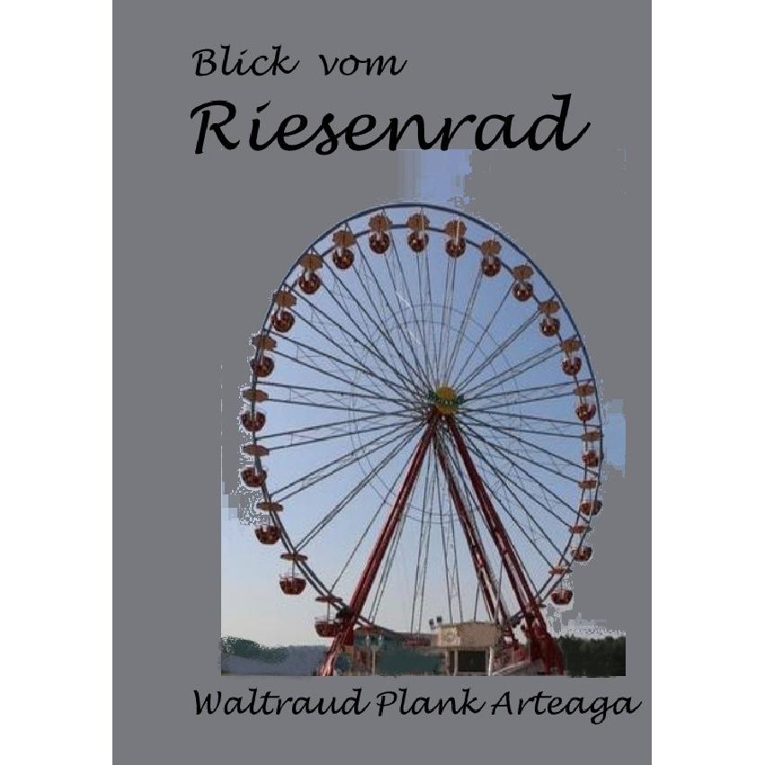 Blick vom Riesenrad, Ratgeber von Waltraud Plank Arteaga