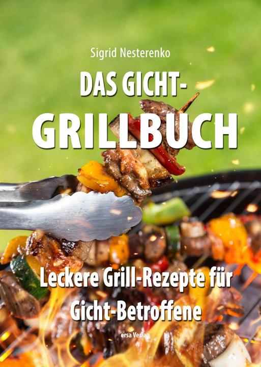 Produktbild Das Gicht-Grillbuch (Deutsch, Sigrid Nesterenko, 2017)