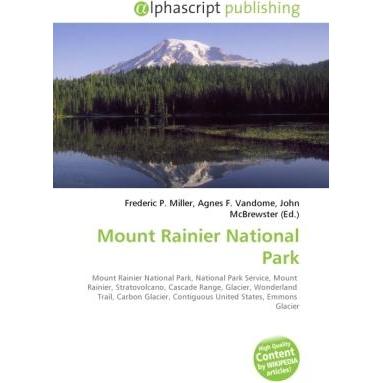 Mount Rainier National Park, Fachbücher von Frederic P. Miller, Agnes F. Vandome, John McBrewster