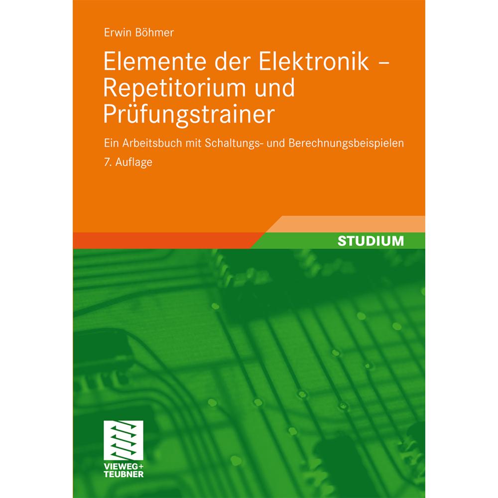 Elemente der Elektronik - Repetitorium und Prüfungstrainer, Fachbücher von Erwin Böhmer