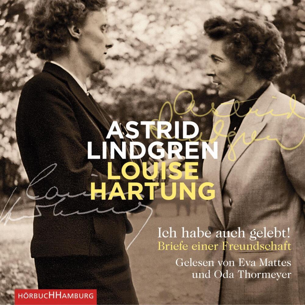 Ich habe auch gelebt!, Hörbücher von Astrid Lindgren, Louise Hartung