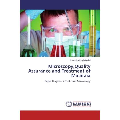 Microscopy,Quality Assurance and Treatment of Malaraia, Fachbücher von Narendra Singh Lodhi