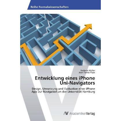Entwicklung eines iPhone Uni-Navigators, Fachbücher von Stefanie Müller, Joan Tomás Pape