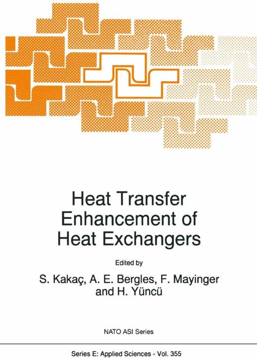 Heat Transfer Enhancement of Heat Exchangers (Arthur E. Bergles, Franz Mayinger, Hafit Yüncü, Sadik Kakaç, 2010)