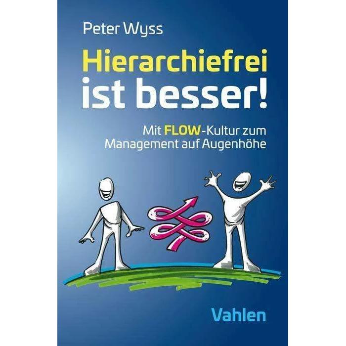Hierarchiefrei ist besser!, Fachbücher von Peter Wyss