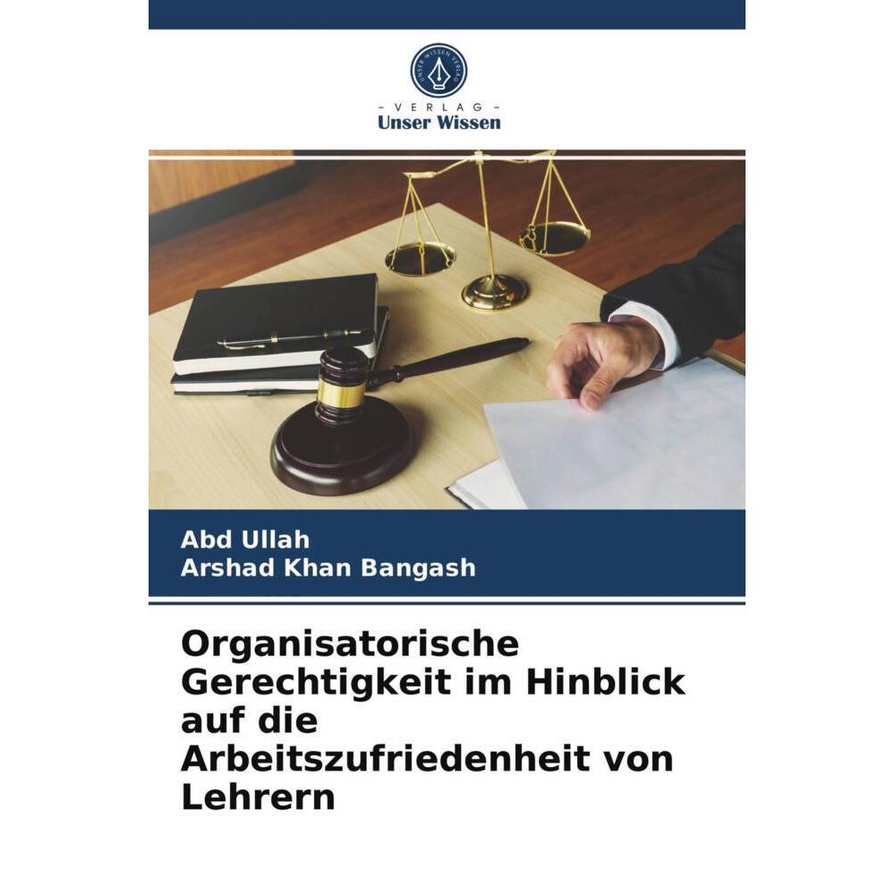 Organisatorische Gerechtigkeit im Hinblick auf die Arbeitszufriedenheit von Lehrern, Fachbücher von Abd Ullah, Arshad Kh...