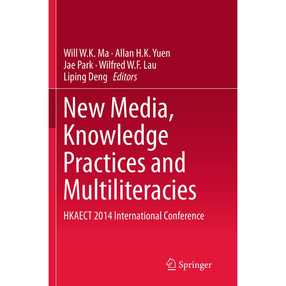 New Media, Knowledge Practices and Multiliteracies, Fachbücher von Will W.K. Ma, Allan H.K. Yuen, Wilfred W.F. Lau, Lipi...