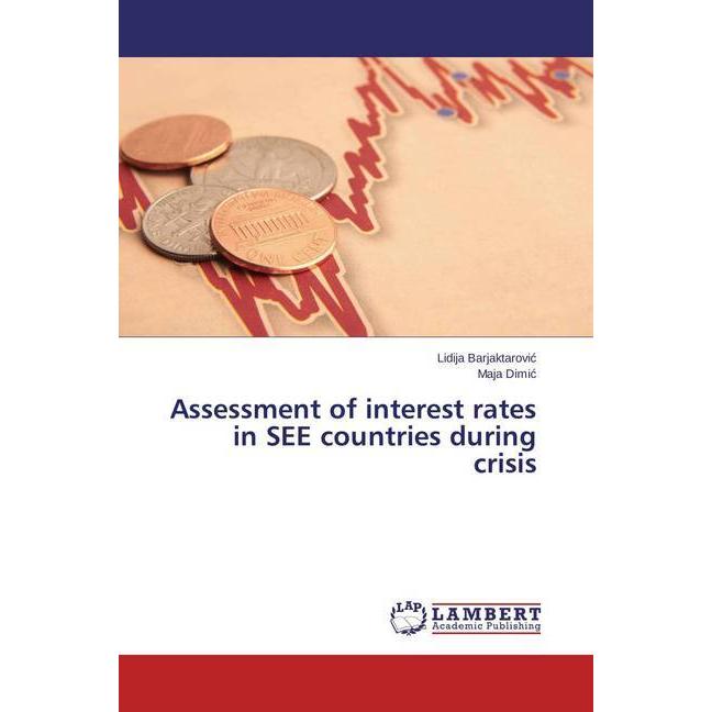 Assessment of interest rates in SEE countries during crisis, Fachbücher