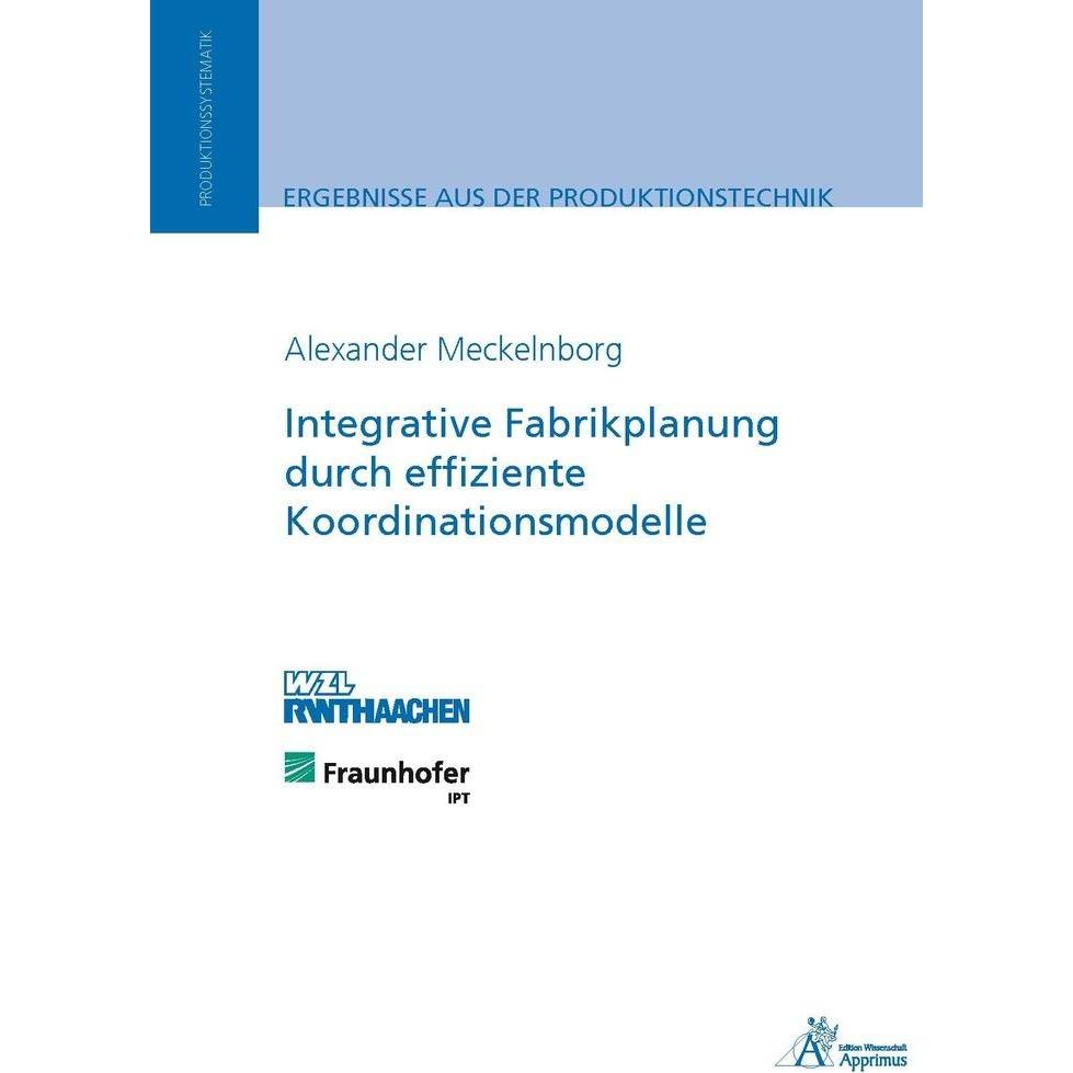 Thumbnail - Integrative Fabrikplanung durch effiziente Koordinationsmodelle, Fachbücher von Alexander Meckelnborg