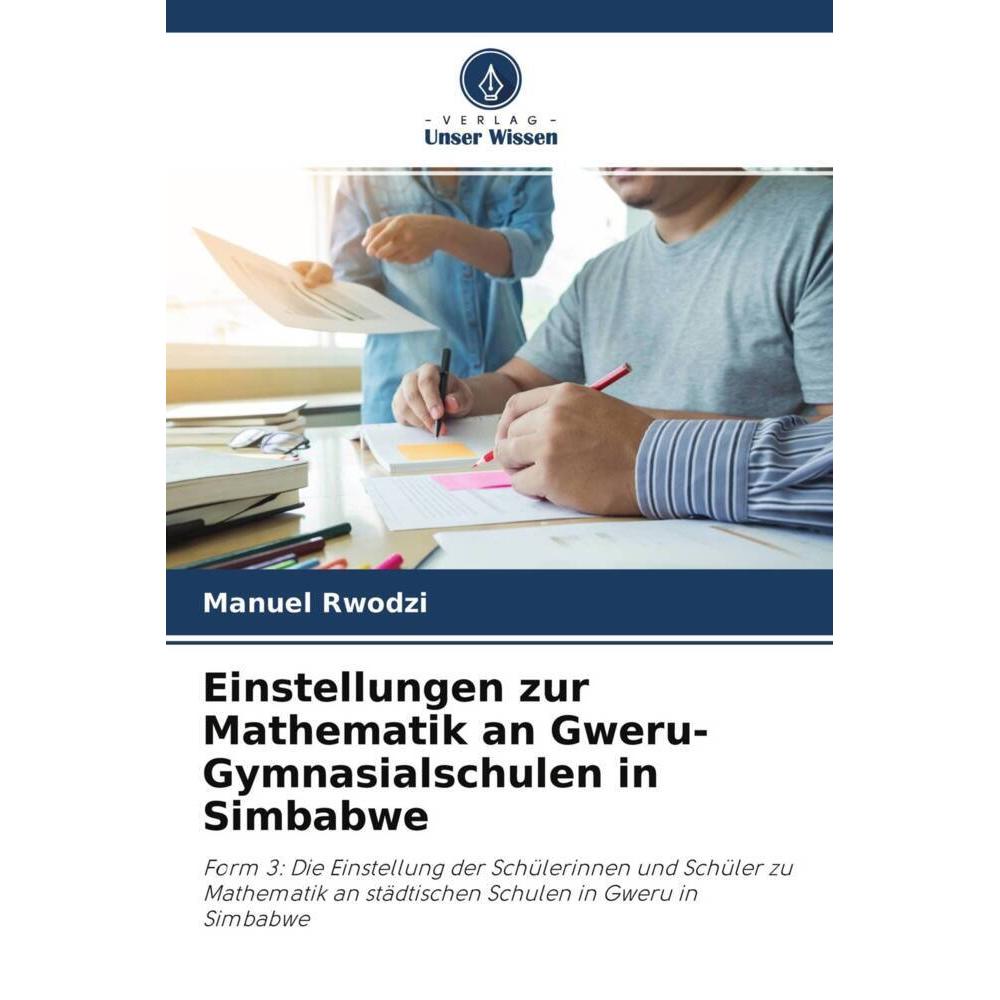 Einstellungen zur Mathematik an Gweru-Gymnasialschulen in Simbabwe, Fachbücher von Manuel Rwodzi
