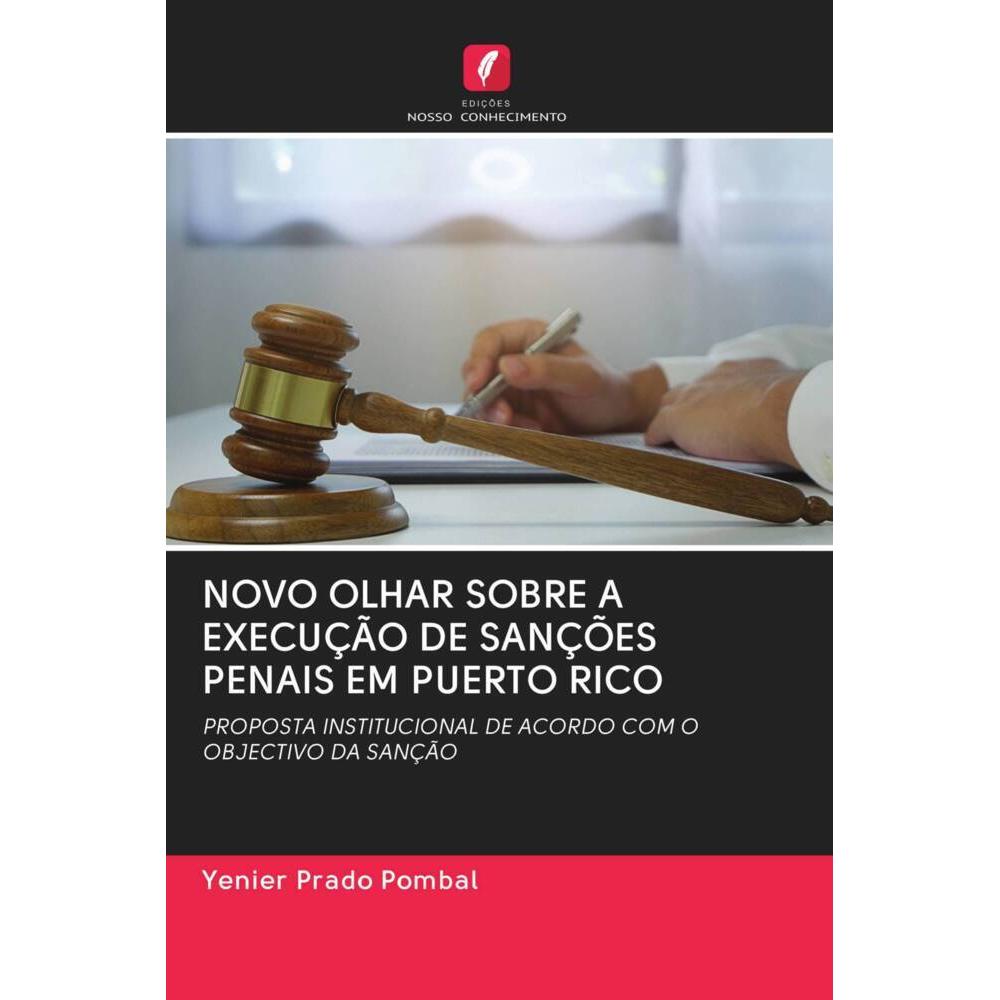 Novo Olhar Sobre A Execução De Sanções Penais Em Puerto Rico, Fachbücher von Yenier Prado Pombal