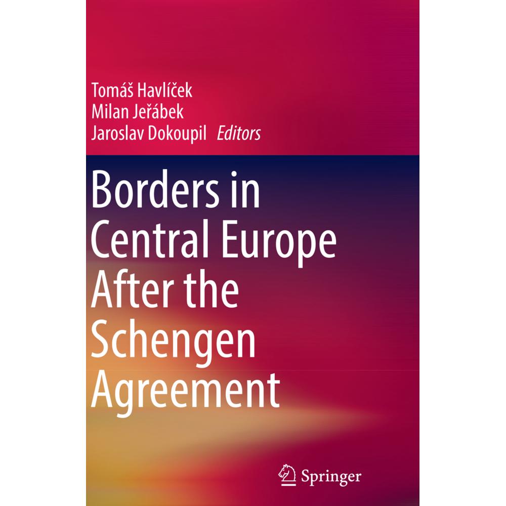 Borders in Central Europe After the Schengen Agreement, Fachbücher von Jaroslav Dokoupil, Tomás Havlícek, Milan Jerábek