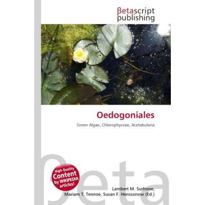 Oedogoniales, Fachbücher von Lambert M. Surhone, Mariam T. Tennoe, Susan F. Henssonow