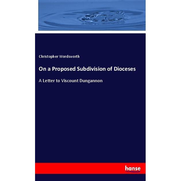Wordsworth:On a Proposed Subdivision of, Sachbücher von Christopher Wordsworth