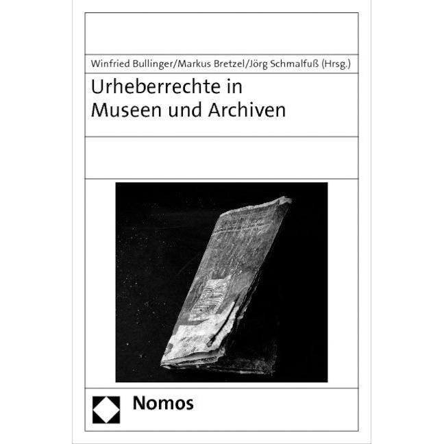 Urheberrechte in Museen und Archiven, Fachbücher von Winfried Bullinger, Jörg Schmalfuss, Markus Bretzel