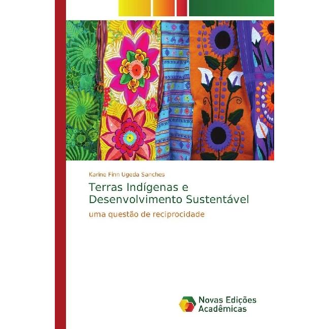 Terras Indígenas e Desenvolvimento Sustentável, Fachbücher von Karine Finn Ugeda Sanches