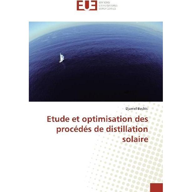 Etude et optimisation des procédés de distillation solaire, Fachbücher von Djamel Bechki