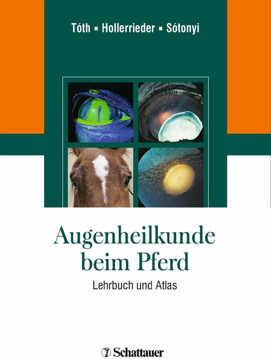 Produktbild Augenheilkunde beim Pferd (Deutsch, Josef Hollerrieder, József Tóth, Peter Sótonyi, 2010)