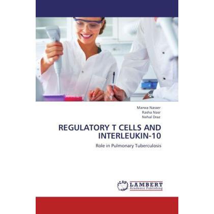 Regulatory T Cells And Interleukin-10, Fachbücher von Nehal Draz, Marwa Nasser, Rasha Nasr