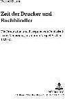 Produktbild Zeit der Drucker und Buchhändler (Deutsch, 2005)