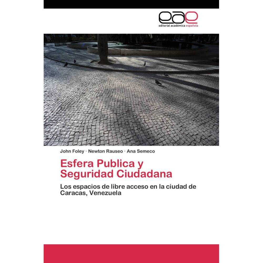 Esfera Publica y Seguridad Ciudadana, Fachbücher von Newton Rauseo, John Foley, Ana Semeco