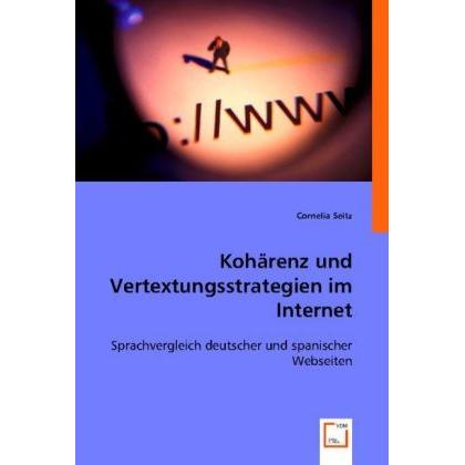Kohärenz und Vertextungsstrategien im Internet, Fachbücher von Cornelia Seitz