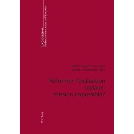Réformer l'évaluation scolaire : mission impossible?, Fachbücher von Béatrice Gilliéron Giroud, Ladislas Ntamakiliro