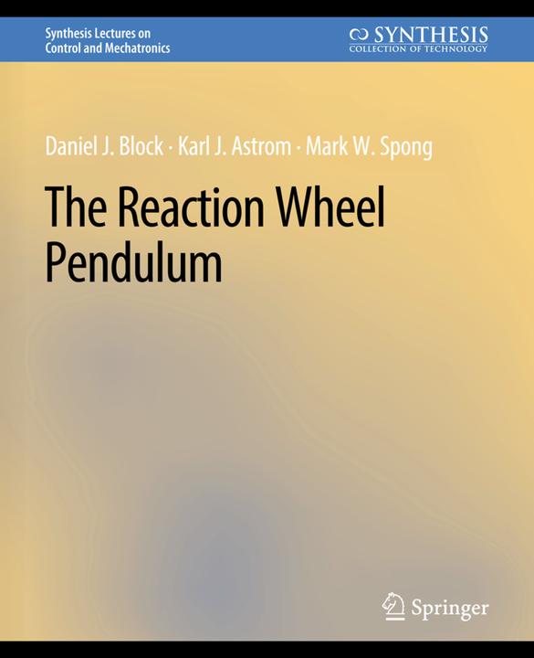 Produktbild The Reaction Wheel Pendulum (Englisch, Daniel J. Block, Karl J. Åström, Mark W. Spong, 2007)