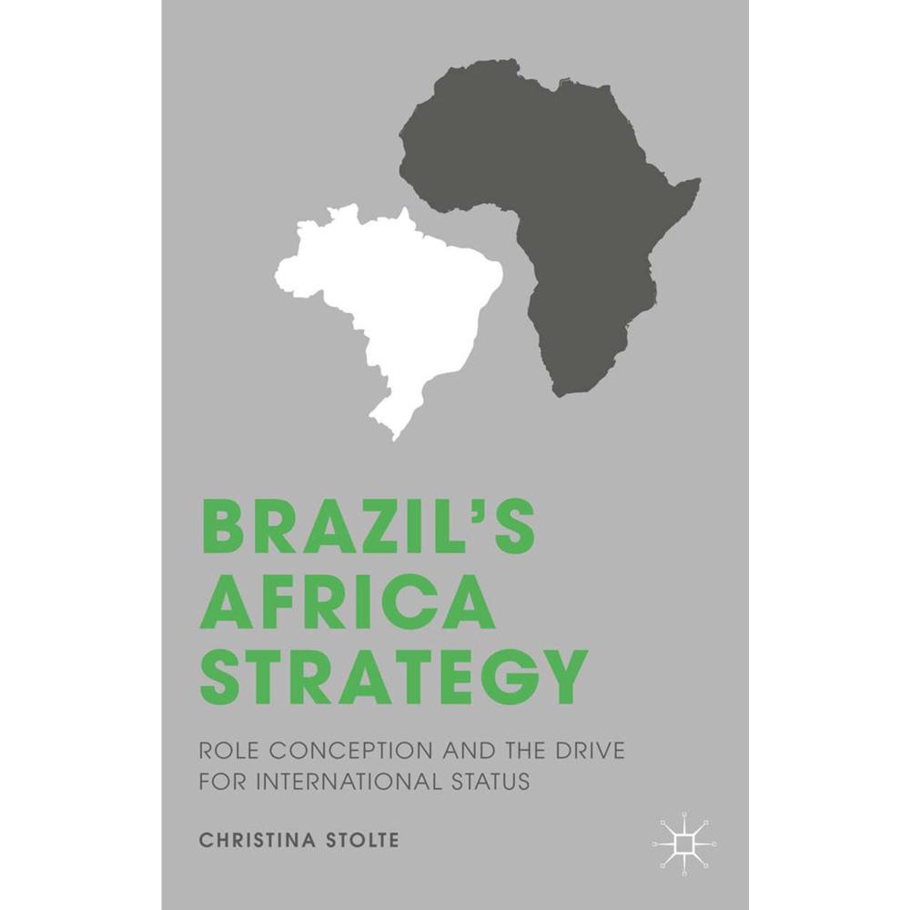 Brazil's Africa Strategy, Fachbücher von C. Stolte