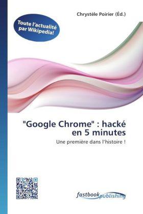 FastBook Publishing 'Google Chrome' : hacké en 5 minutes (Chrystèle Poirier, 2012)