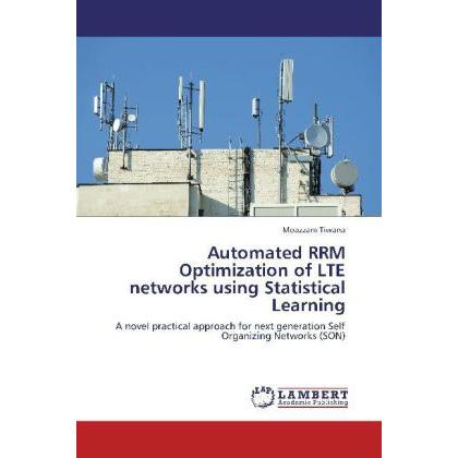 Automated RRM Optimization of LTE networks using Statistical Learning, Fachbücher