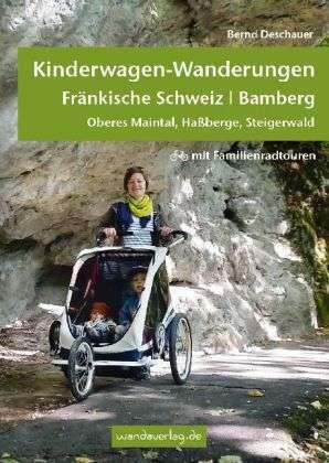 Produktbild Kinderwagen-Wanderungen und Tragetouren Fränkische Schweiz | Bamberg (Deutsch, Bernd Deschauer, Elisabeth Göllner Kampel, 2023)