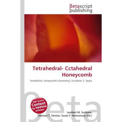 Tetrahedral- Cctahedral Honeycomb, Fachbücher von Lambert M. Surhone, Miriam T. Timpledon, Susan F. Marseken
