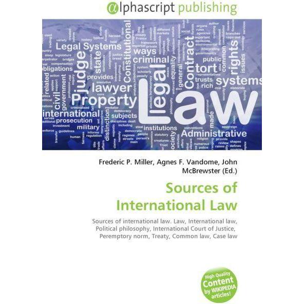 Sources of International Law, Fachbücher von Agnes F. Vandome, Frederic P. Miller, John McBrewster
