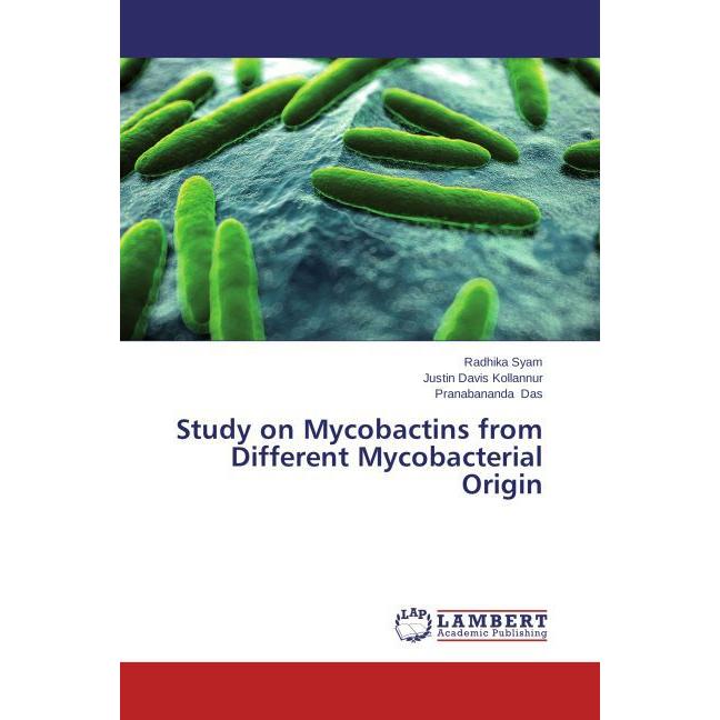 Study on Mycobactins from Different Mycobacterial Origin, Fachbücher von Pranabananda Das, Justin Davis Kollannur, Radhi...