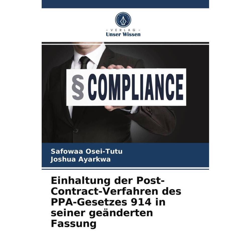 Einhaltung der Post-Contract-Verfahren des PPA-Gesetzes 914 in seiner geänderten Fassung, Fachbücher von Joshua Ayarkwa,...