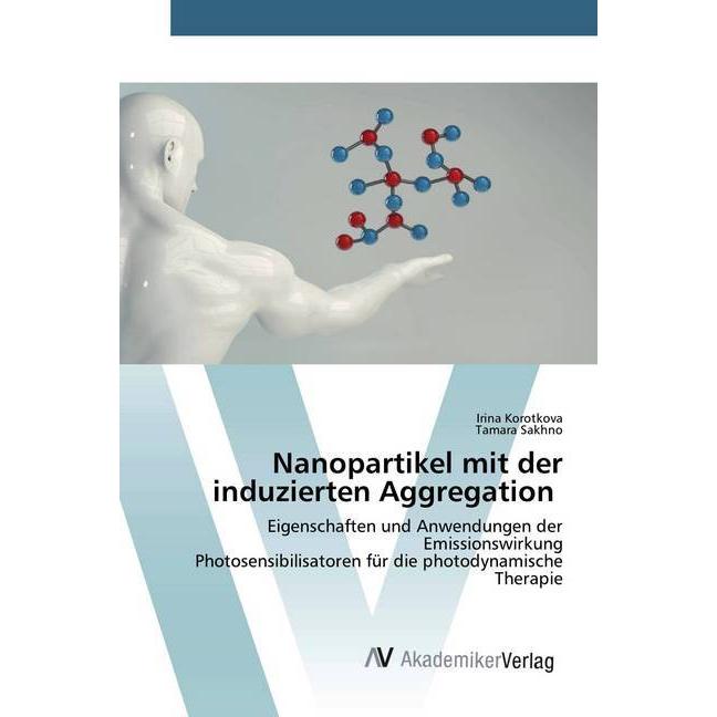 Nanopartikel mit der induzierten Aggregation, Fachbücher von Tamara Sakhno, Irina Korotkova