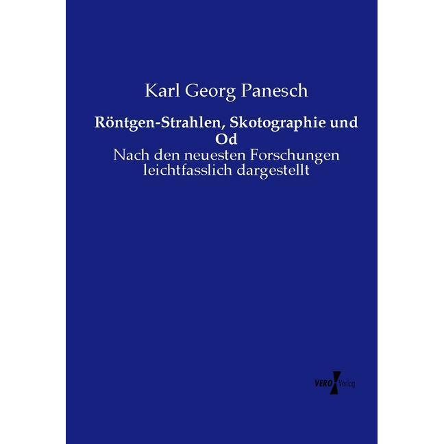 Röntgen-Strahlen, Skotographie und Od, Fachbücher von Karl Georg Panesch