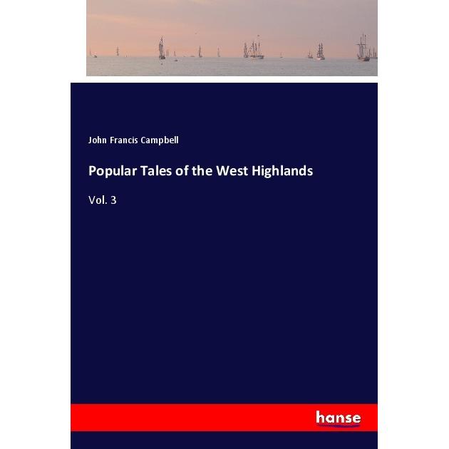 Popular Tales of the West Highlands, Belletristik von John Francis Campbell