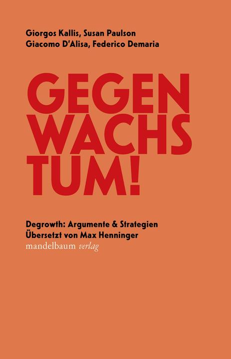 Actual product image Gegen Wachstum! (German, Giorgos Kallis, Susan Paulson, Federico Demaria, Giacomo D'Alisa, 2022)