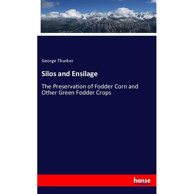 Silos and Ensilage, Fachbücher von George Thurber